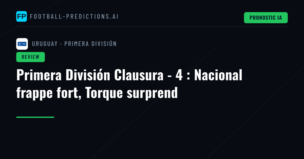 Primera División Clausura - 4 : Nacional frappe fort, Torque surprend