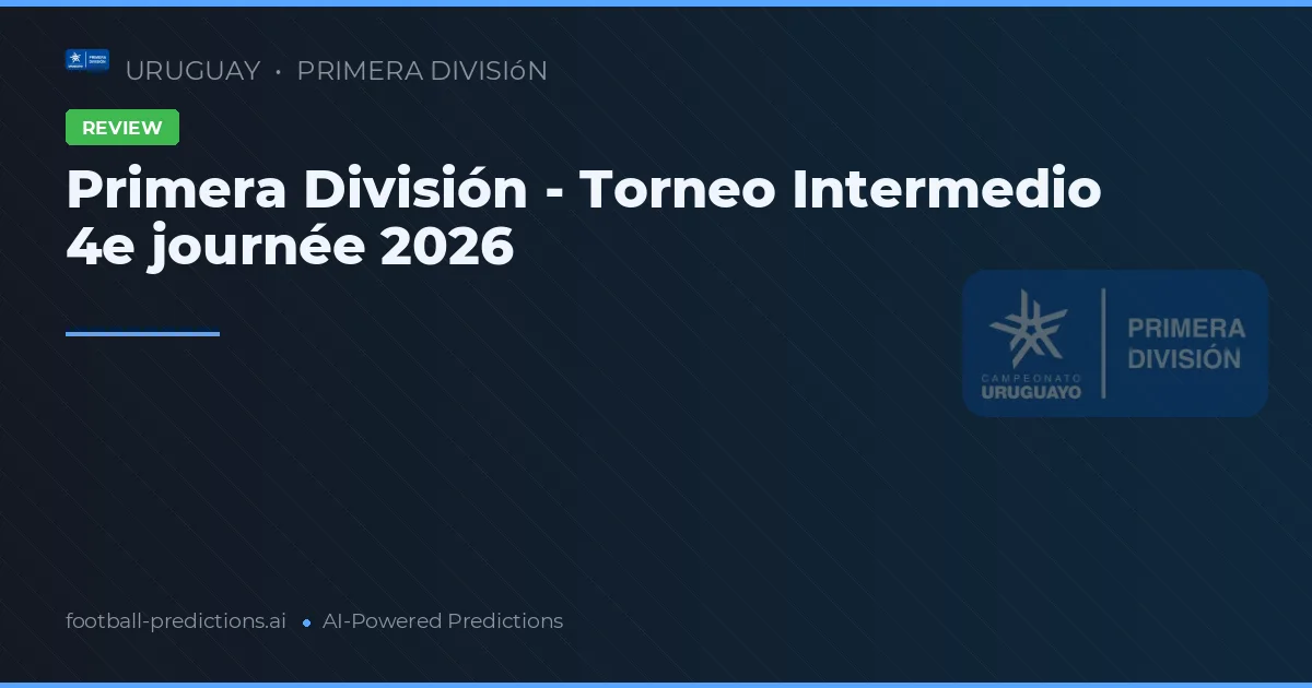 Primera División - Torneo Intermedio 4e journée 2026