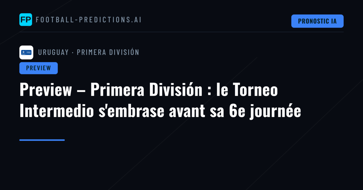 Preview – Primera División : le Torneo Intermedio s'embrase avant sa 6e journée