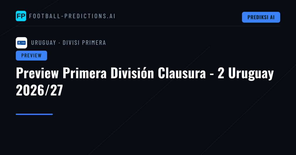 Preview Primera División Clausura - 2 Uruguay 2026/27