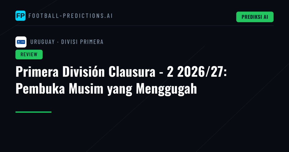 Primera División Clausura - 2 2026/27: Pembuka Musim yang Menggugah