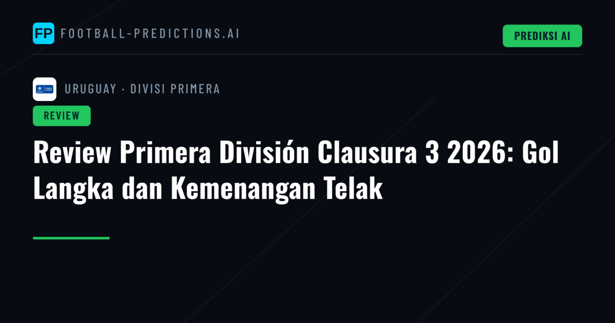 Review Primera División Clausura 3 2026: Gol Langka dan Kemenangan Telak