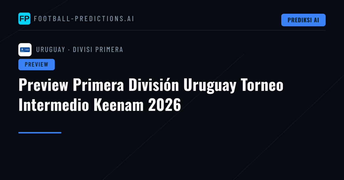 Preview Primera División Uruguay Torneo Intermedio Keenam 2026