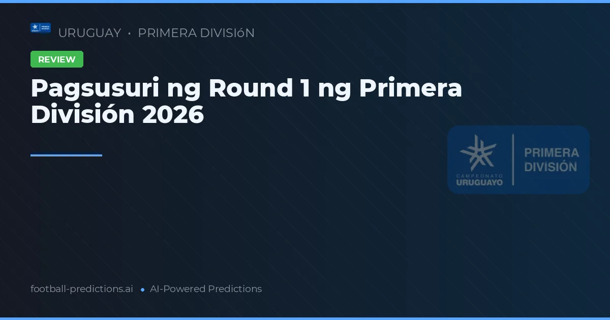 Pagsusuri ng Round 1 ng Primera División 2026