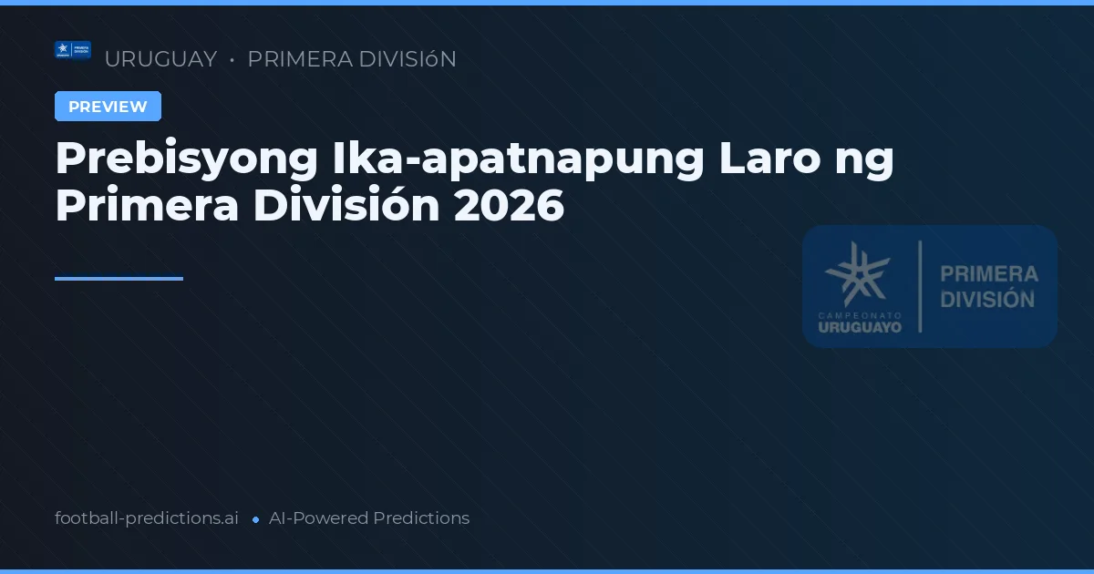 Prebisyong Ika-apatnapung Laro ng Primera División 2026