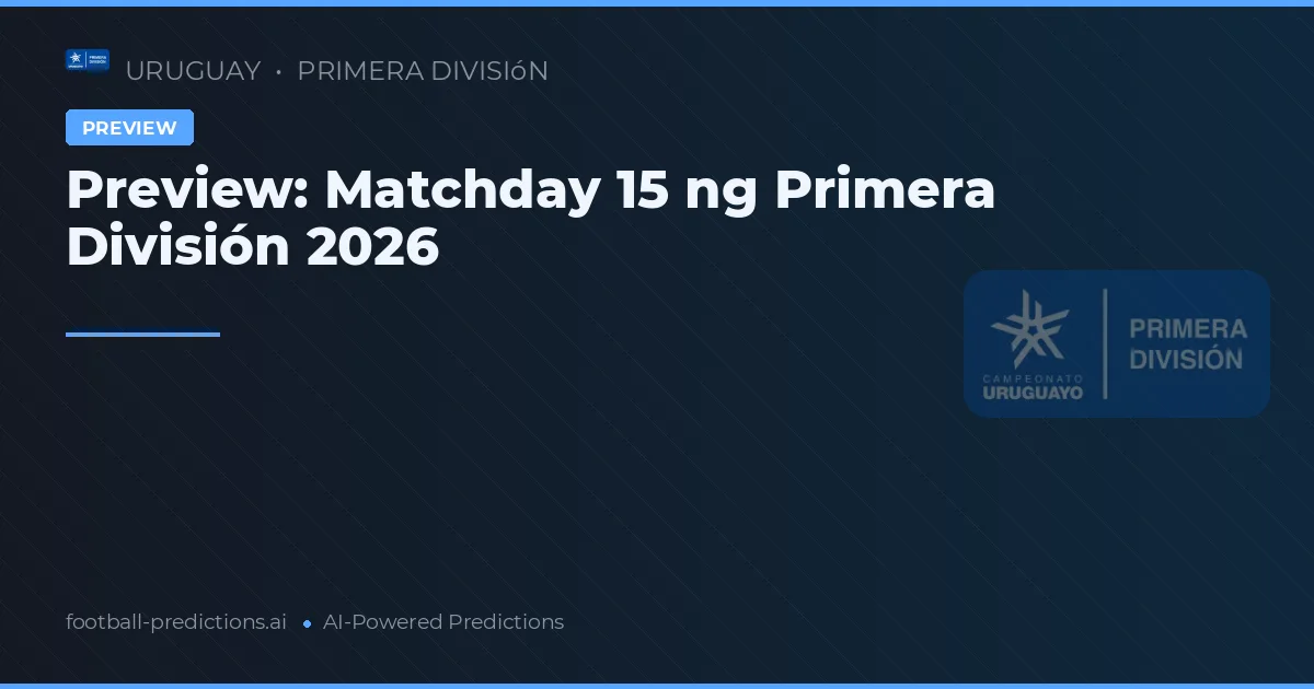 Preview: Matchday 15 ng Primera División 2026