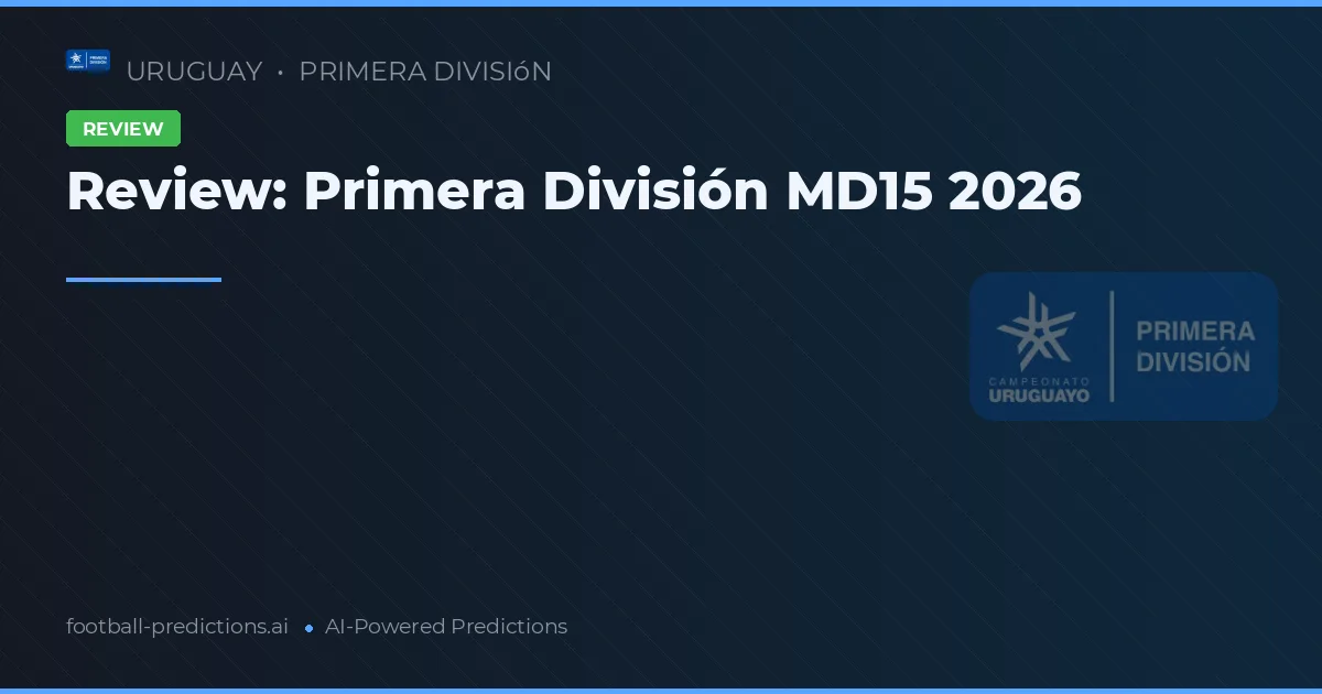 Review: Primera División MD15 2026