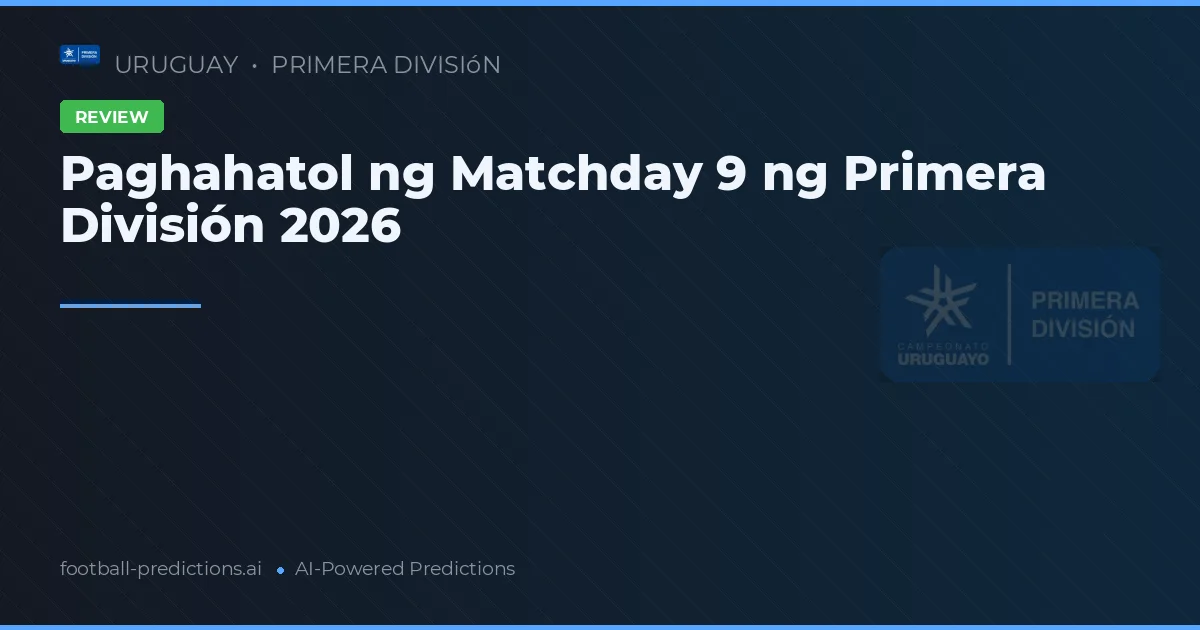 Paghahatol ng Matchday 9 ng Primera División 2026