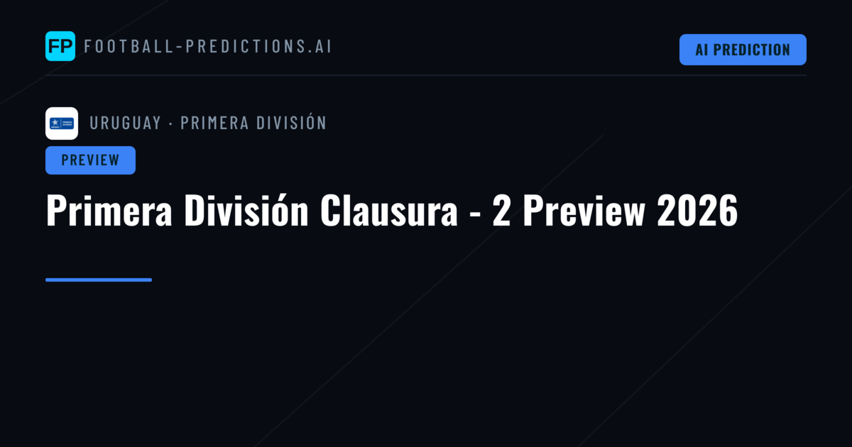 Primera División Clausura - 2 Preview 2026