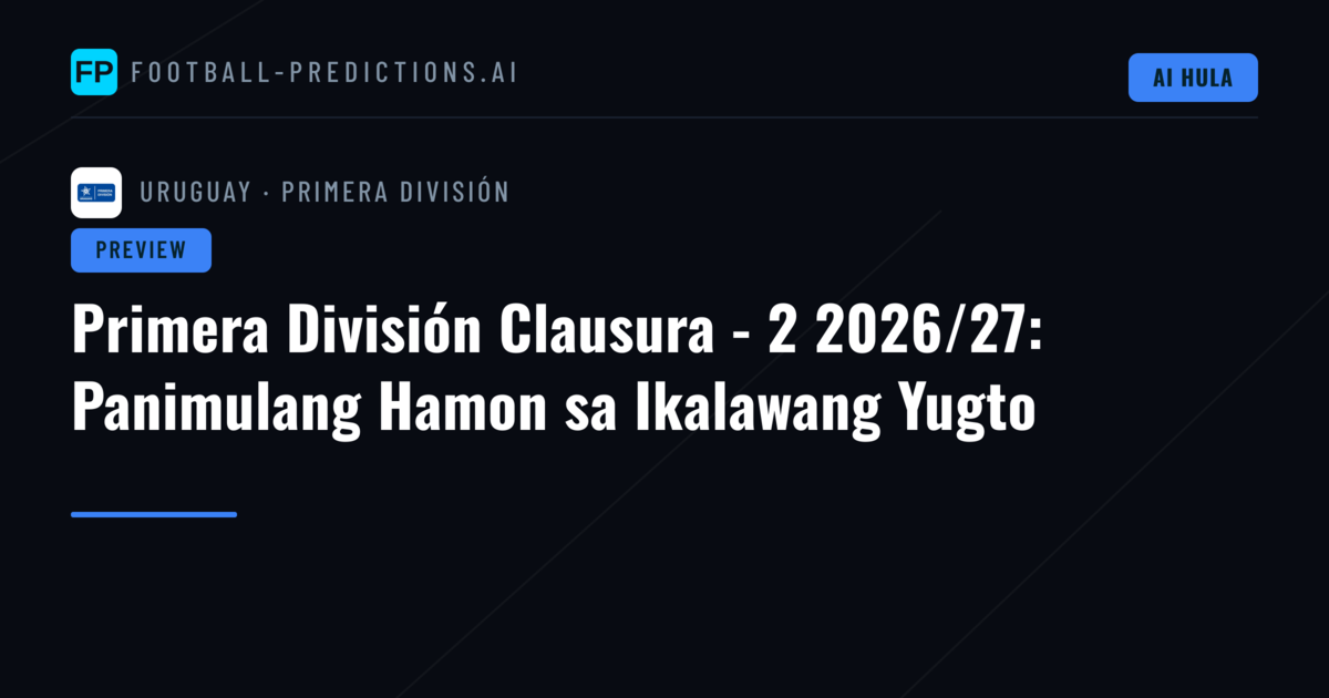 Primera División Clausura - 2 2026/27: Panimulang Hamon sa Ikalawang Yugto