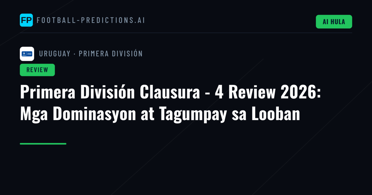 Primera División Clausura - 4 Review 2026: Mga Dominasyon at Tagumpay sa Looban