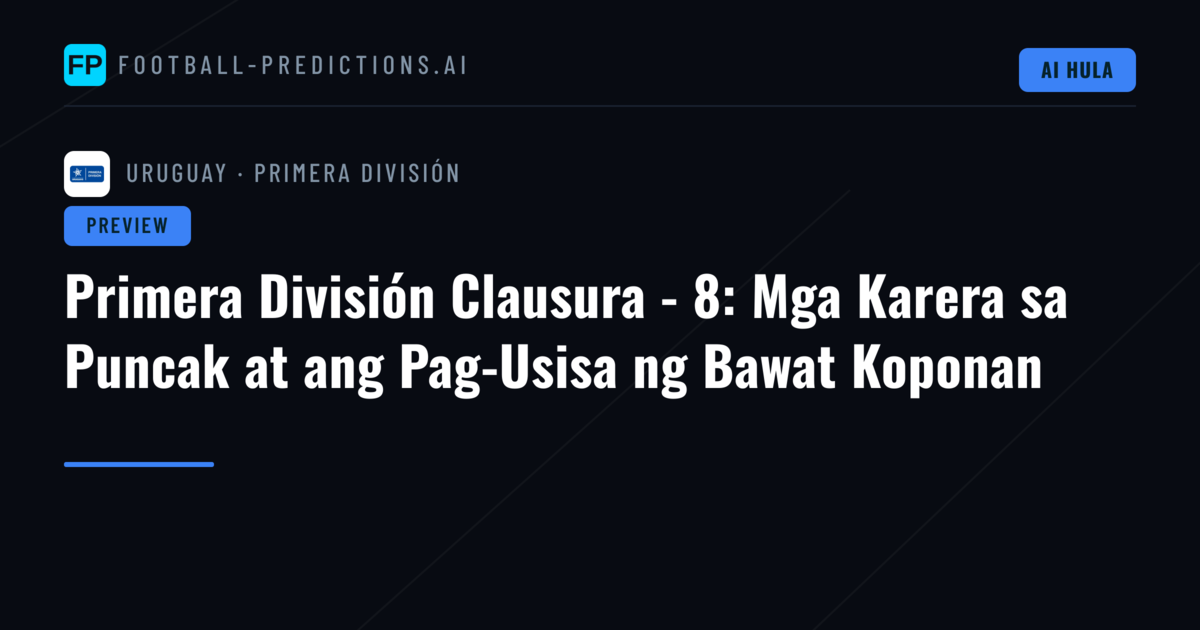 Primera División Clausura - 8: Mga Karera sa Puncak at ang Pag-Usisa ng Bawat Koponan