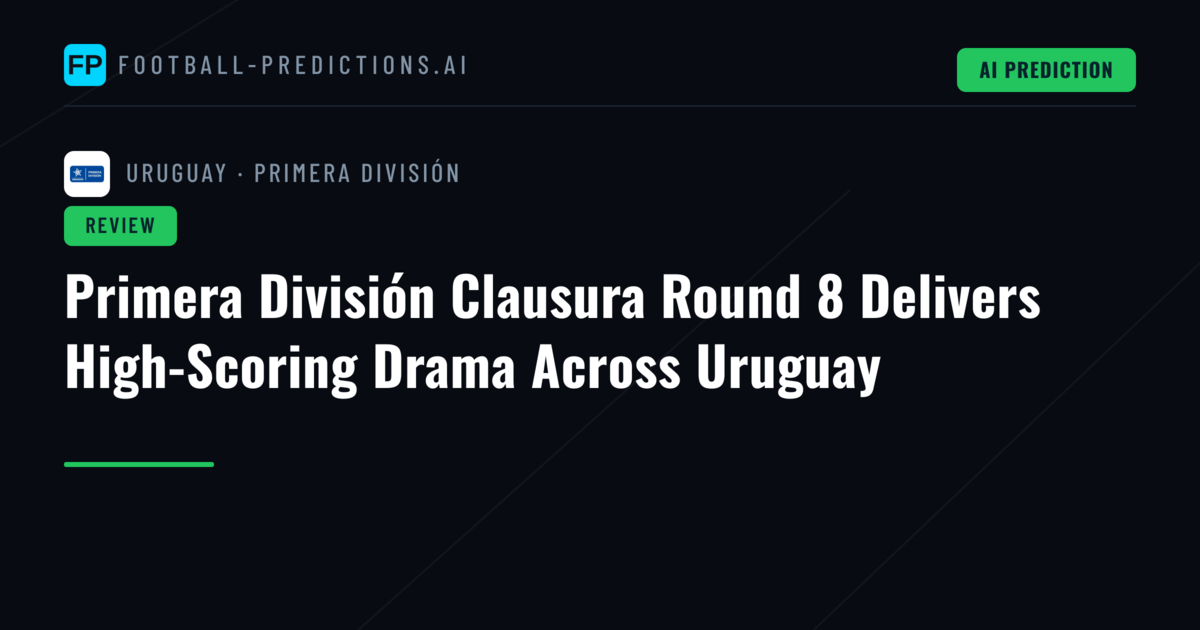 Primera División Clausura Round 8 Delivers High-Scoring Drama Across Uruguay