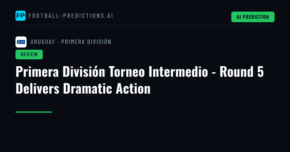 Primera División Torneo Intermedio - Round 5 Delivers Dramatic Action