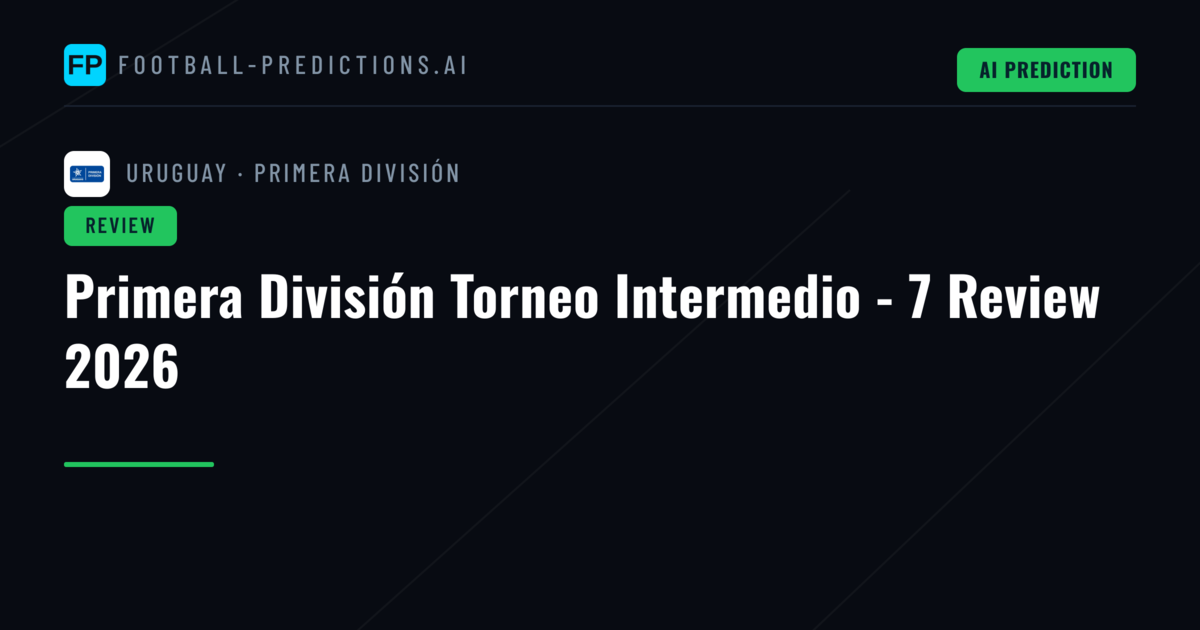 Primera División Torneo Intermedio - 7 Review 2026