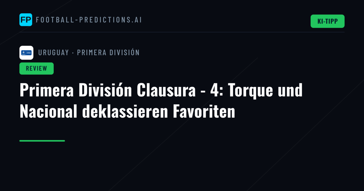 Primera División Clausura - 4: Torque und Nacional deklassieren Favoriten