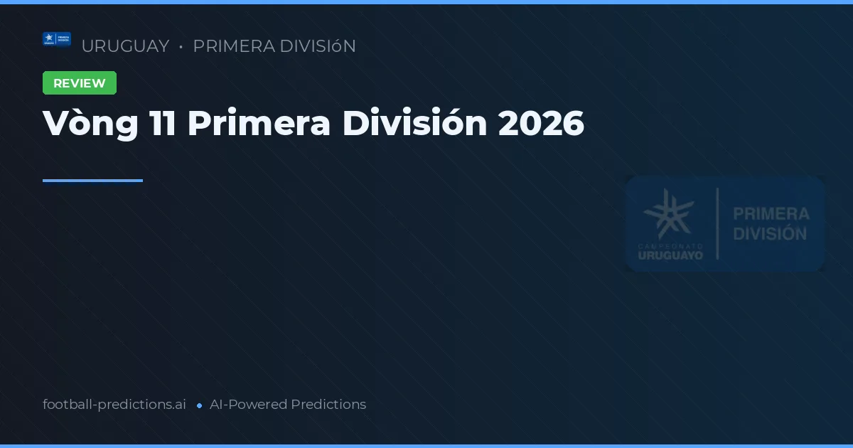 Vòng 11 Primera División 2026