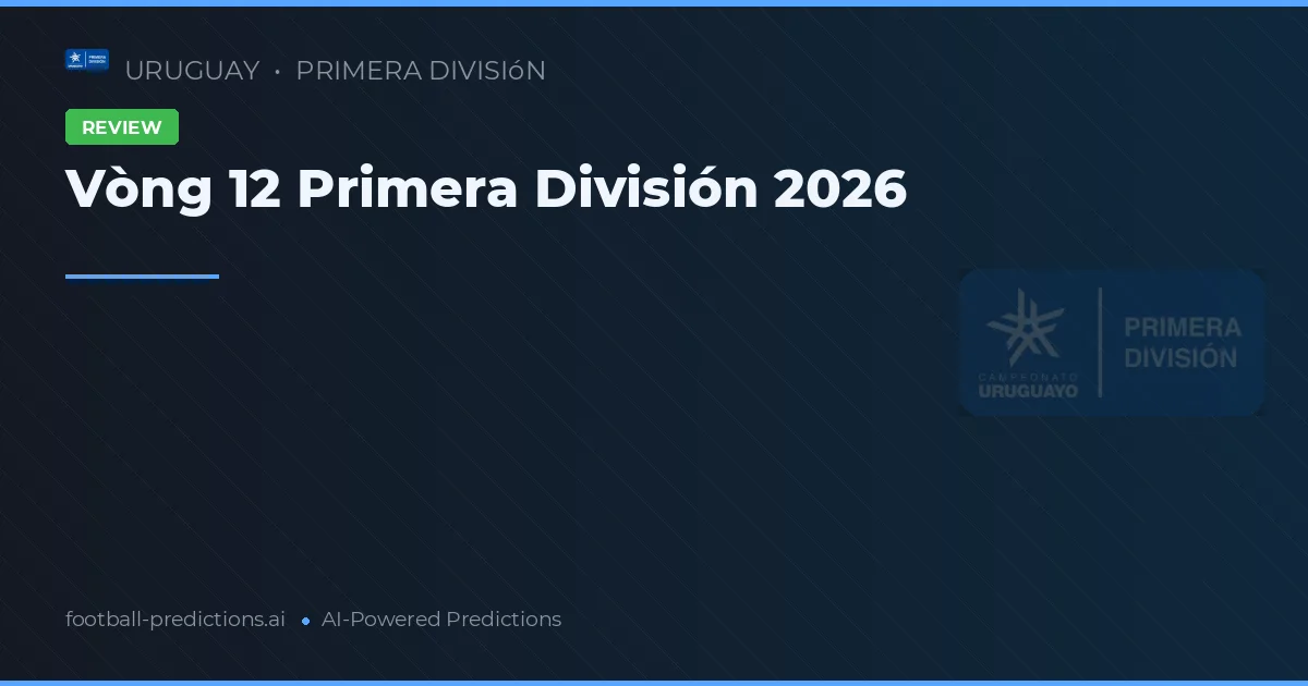 Vòng 12 Primera División 2026