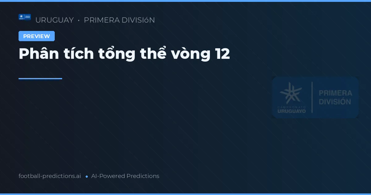 Phân tích tổng thể vòng 12