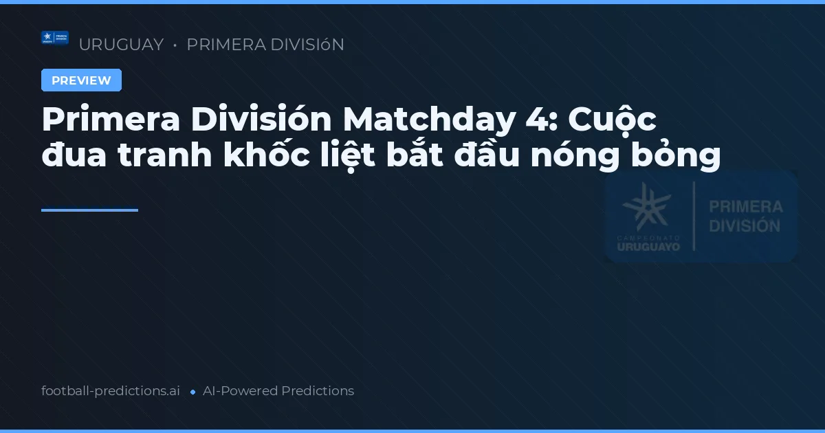Primera División Matchday 4: Cuộc đua tranh khốc liệt bắt đầu nóng bỏng
