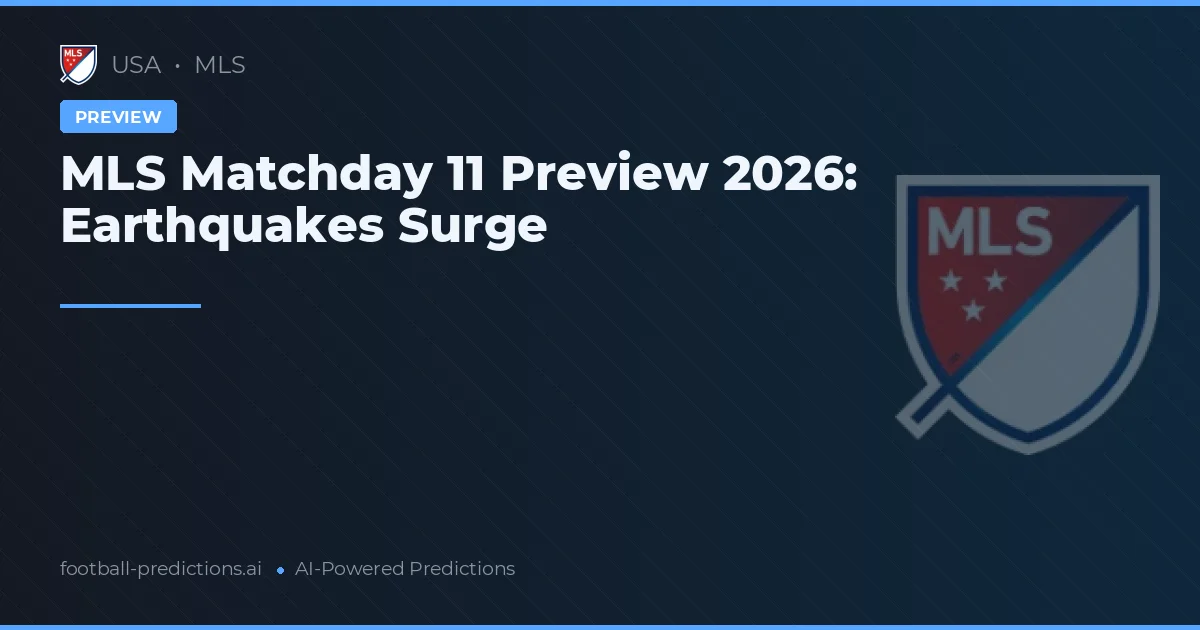 MLS Matchday 11 Preview 2026: Earthquakes Surge