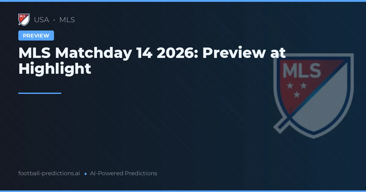 MLS Matchday 14 2026: Preview at Highlight