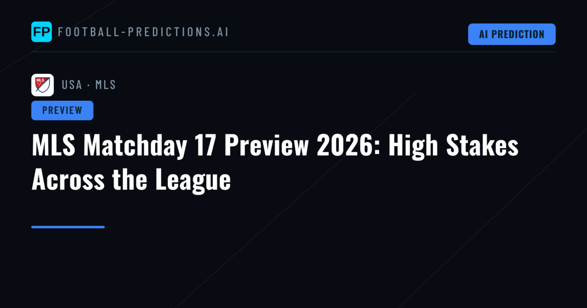 MLS Matchday 17 Preview 2026: High Stakes Across the League