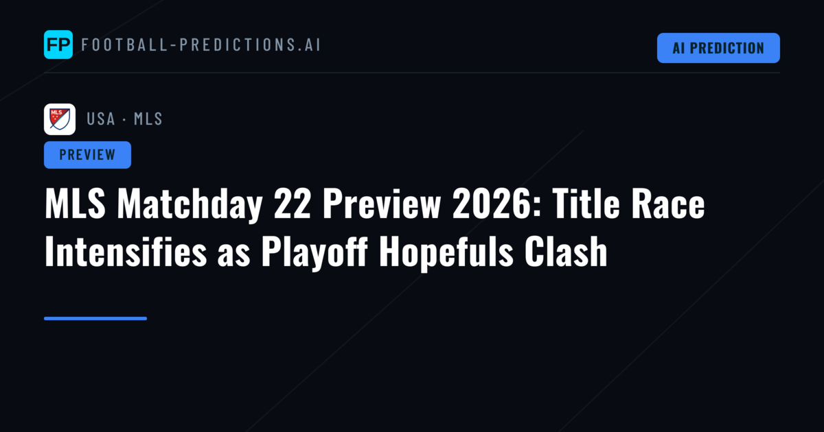 MLS Matchday 22 Preview 2026: Title Race Intensifies as Playoff Hopefuls Clash