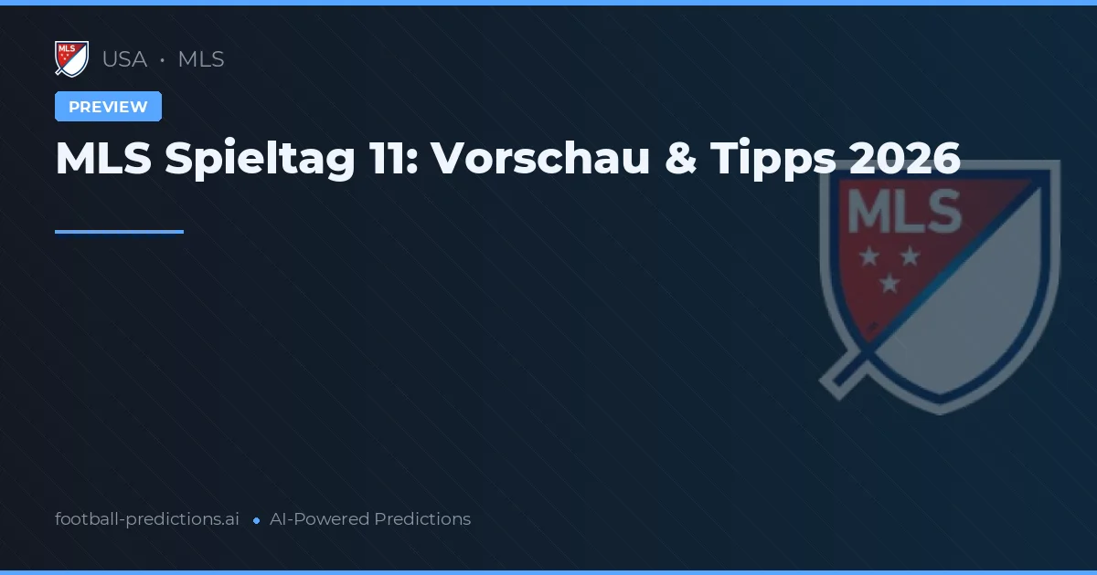MLS Spieltag 11: Vorschau & Tipps 2026