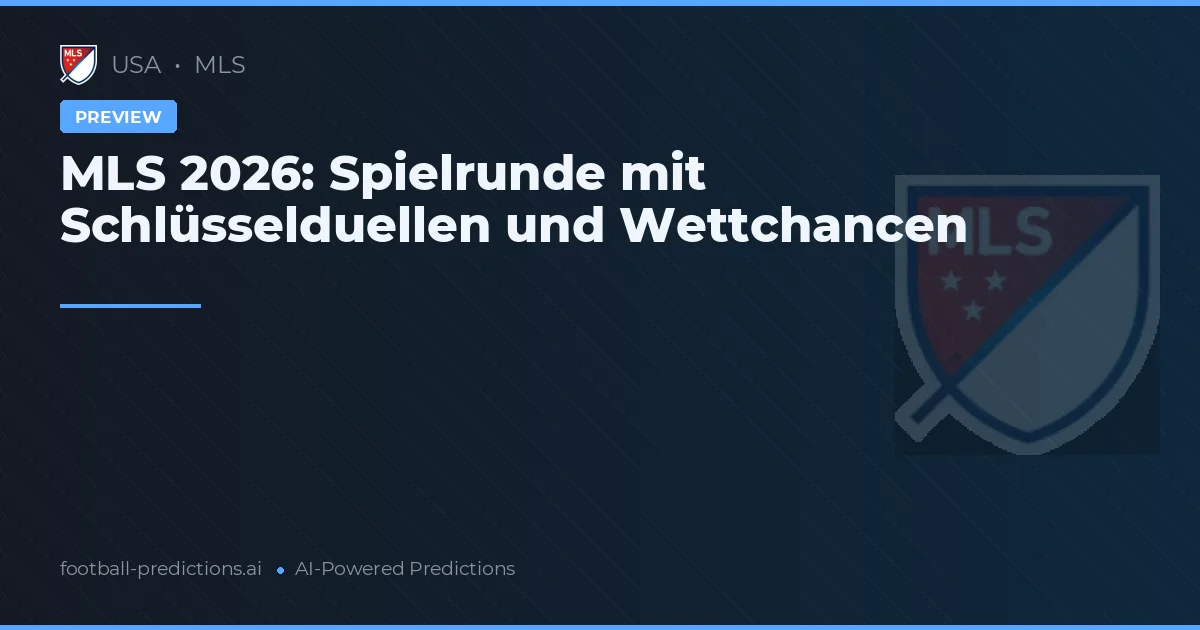 MLS 2026: Spielrunde mit Schlüsselduellen und Wettchancen