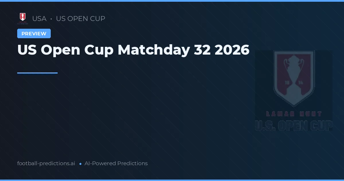 US Open Cup Matchday 32 2026