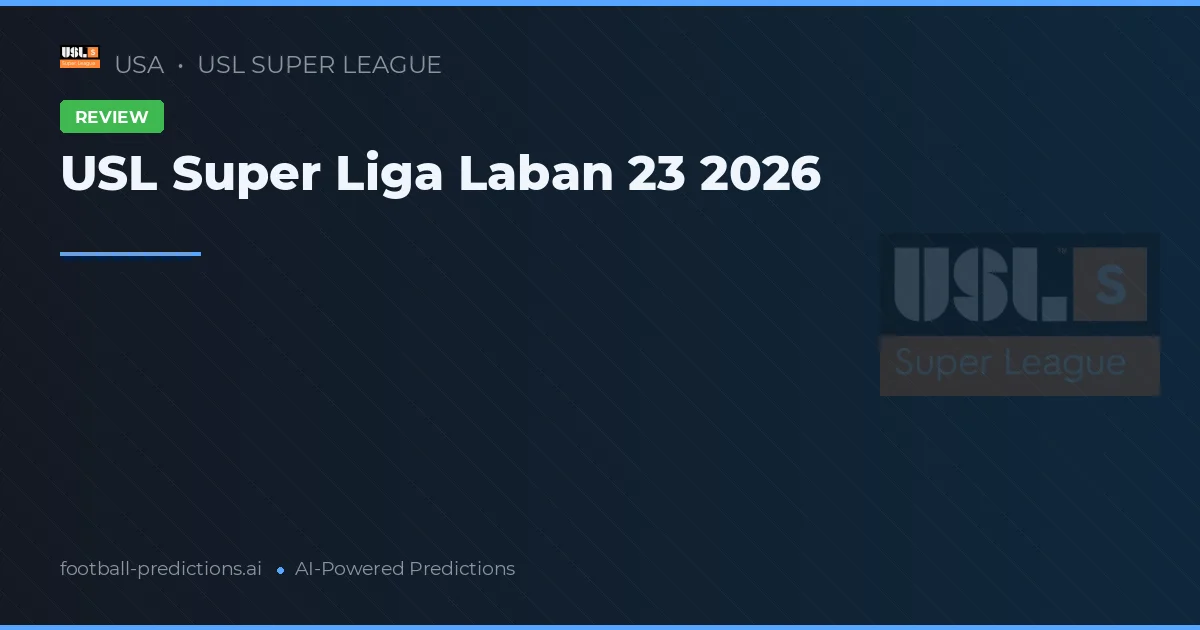 USL Super Liga Laban 23 2026