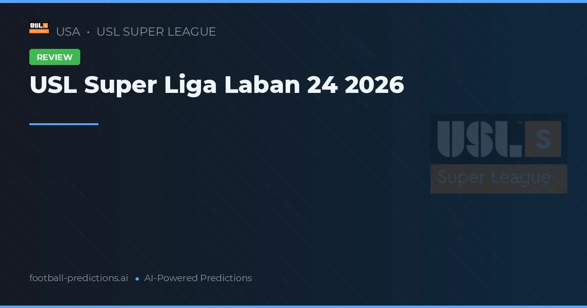USL Super Liga Laban 24 2026
