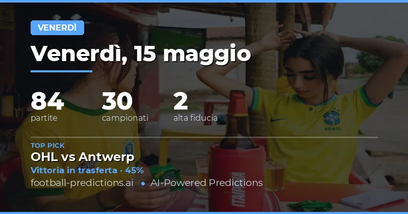 Anteprima delle Partite del Venerdì 15 Maggio 2026