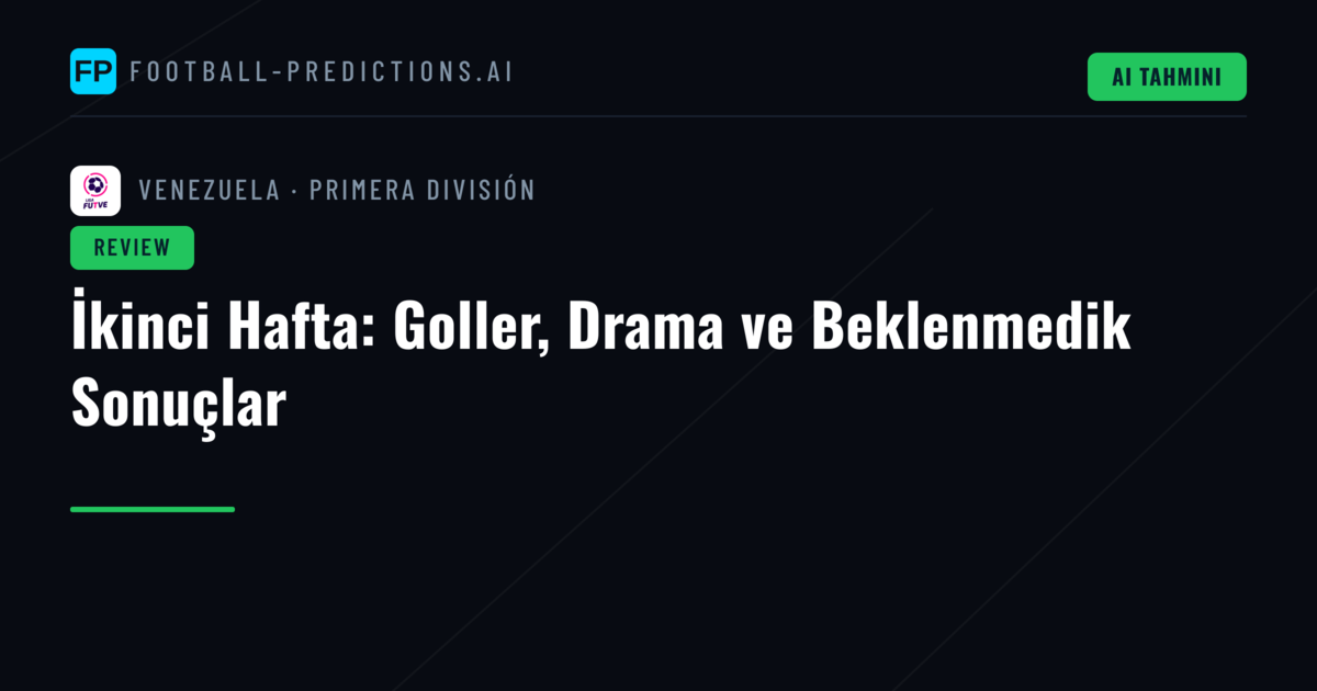 İkinci Hafta: Goller, Drama ve Beklenmedik Sonuçlar