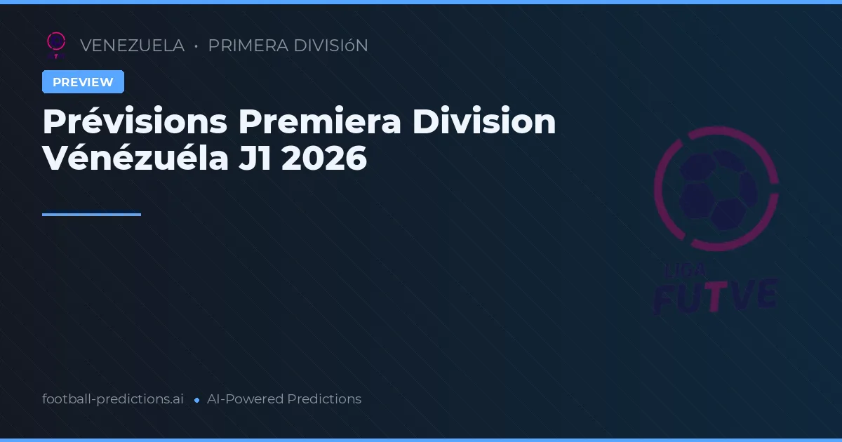 Prévisions Premiera Division Vénézuéla J1 2026