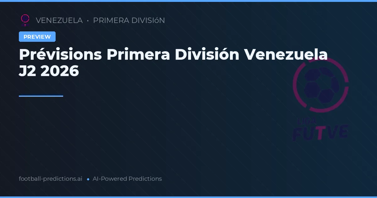 Prévisions Primera División Venezuela J2 2026