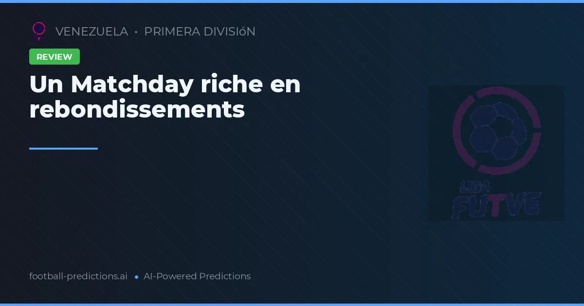 Un Matchday riche en rebondissements