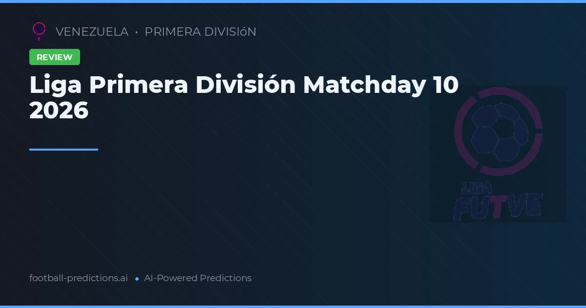 Liga Primera División Matchday 10 2026