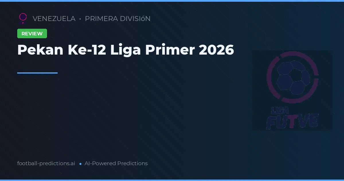 Pekan Ke-12 Liga Primer 2026