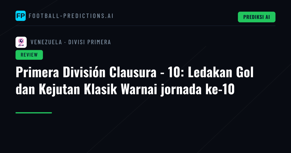 Primera División Clausura - 10: Ledakan Gol dan Kejutan Klasik Warnai jornada ke-10