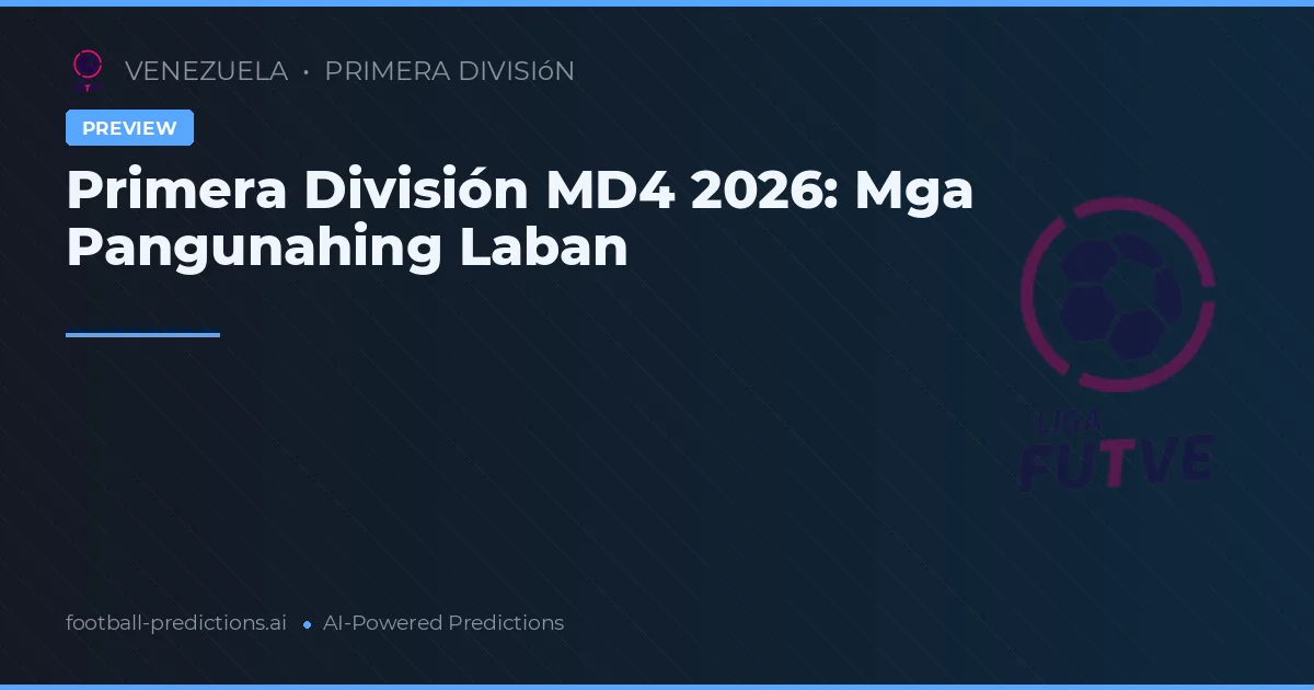 Primera División MD4 2026: Mga Pangunahing Laban