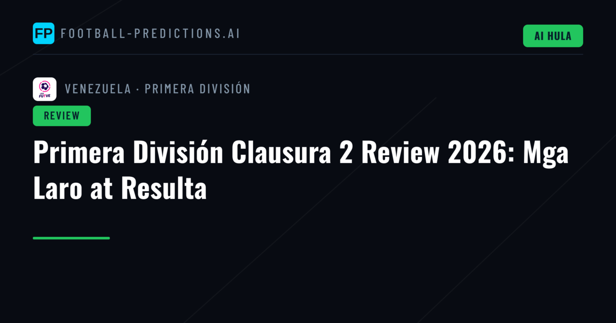 Primera División Clausura 2 Review 2026: Mga Laro at Resulta