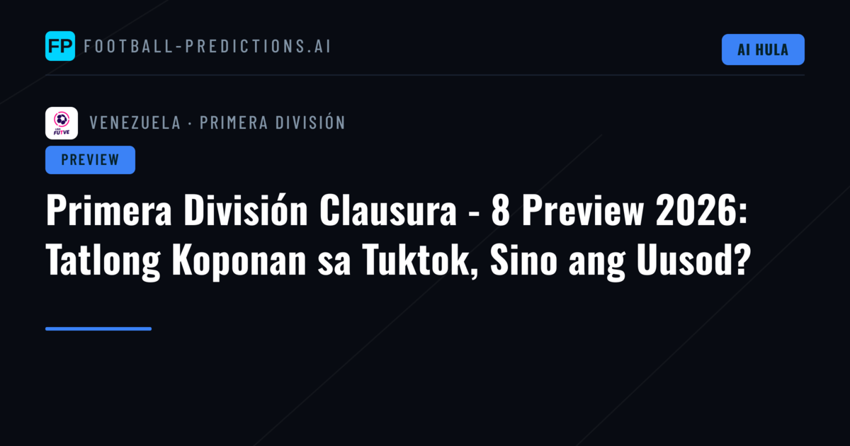 Primera División Clausura - 8 Preview 2026: Tatlong Koponan sa Tuktok, Sino ang Uusod?