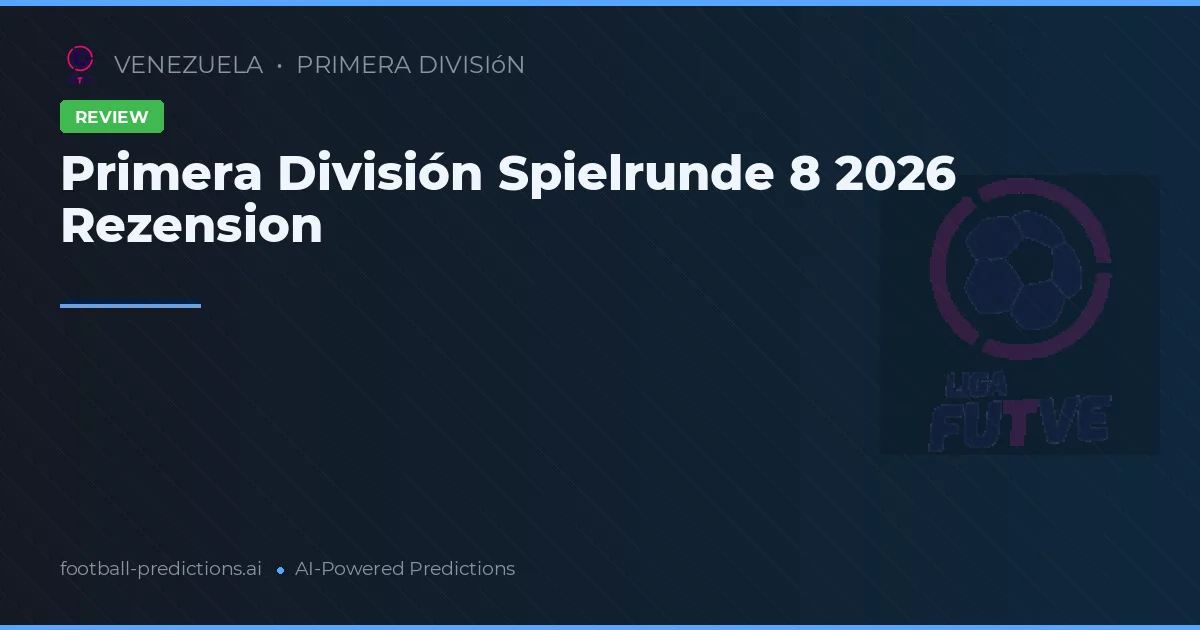 Primera División Spielrunde 8 2026 Rezension