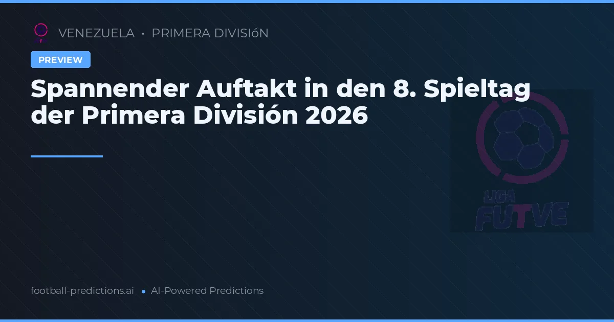 Spannender Auftakt in den 8. Spieltag der Primera División 2026