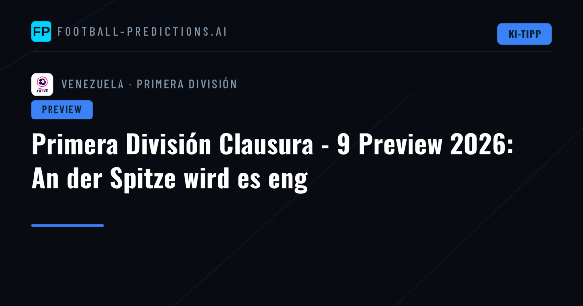 Primera División Clausura - 9 Preview 2026: An der Spitze wird es eng