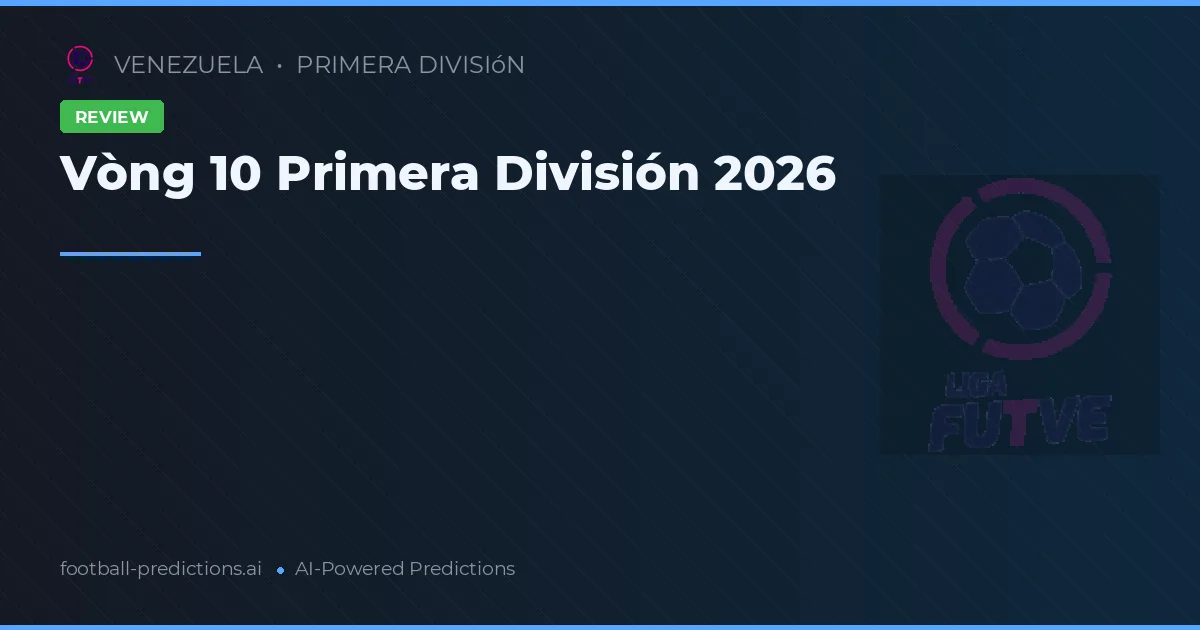Vòng 10 Primera División 2026
