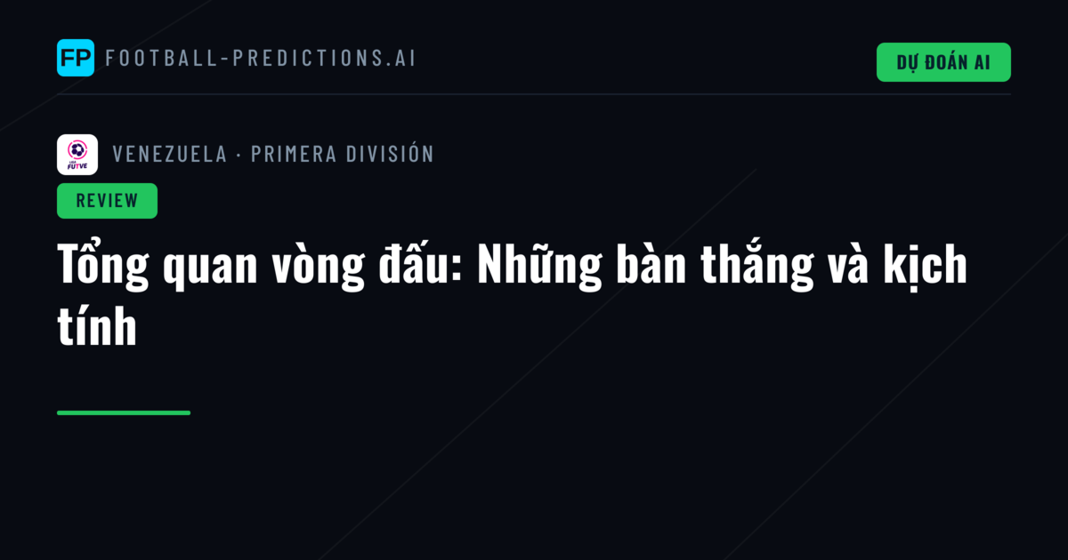 Tổng quan vòng đấu: Những bàn thắng và kịch tính