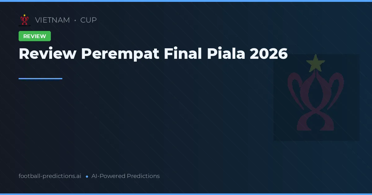 Review Perempat Final Piala 2026